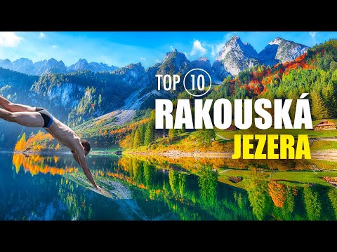 TOP 10 Jezer Rakouska - Jedinečná Dovolená Blízko Hranic?