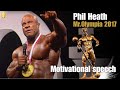 Phil Heath Motivational Speech Mr Olympia 2017