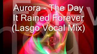 Aurora - The Day It Rained Forever (Lasgo Vocal Mix)