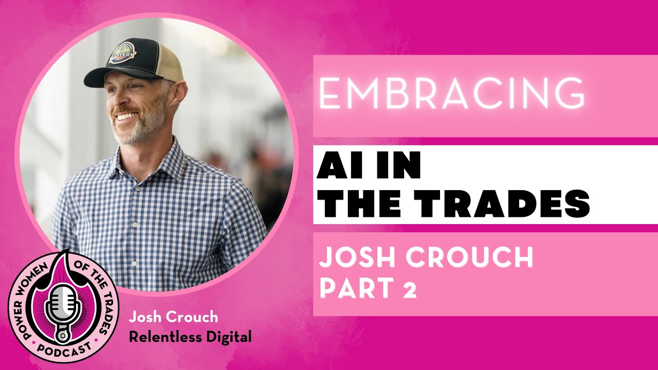 Embracing AI in Trades: Josh Crouch Part 2