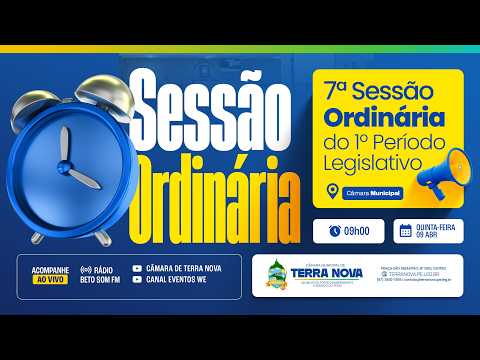 7ª Sessão Ordinária do Primeiro Período Legislativo da Câmara Municipal de Vereadores de Terra Nova