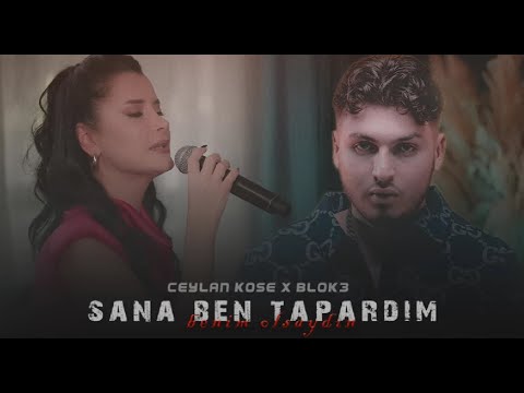 Ceylan Köse X Blok3 - Sana Ben Tapardım Benim Olsaydın ( Prod. FERİD HUSEYNLİ )