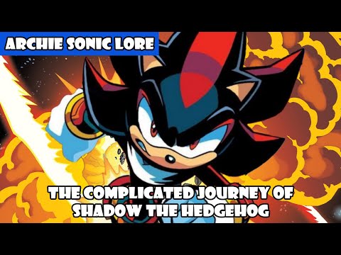 The Complicated Journey of Shadow The Hedgehog | Archie Sonic Lore