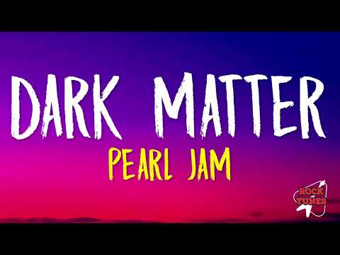 Pearl Jam - Dark Matter (Lyrics)