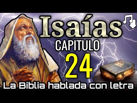 🔴 ISAÍAS Capitulo 24 hablado Con Letra (El juicio de Jehová sobre la tierra) LA BIBLIA HABLADA📥Audio