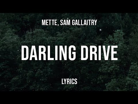 METTE & Sam Gellaitry - DARLING DRIVE (Lyrics)