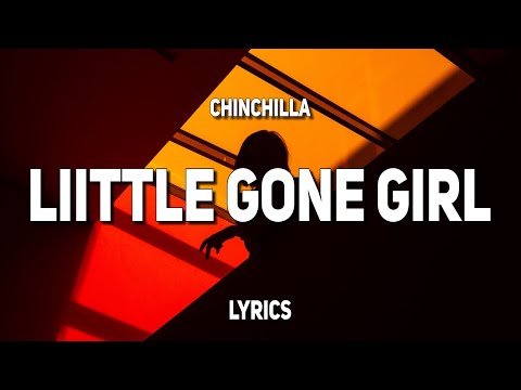 CHINCHILLA - Little Gone Girl (Lyrics)
