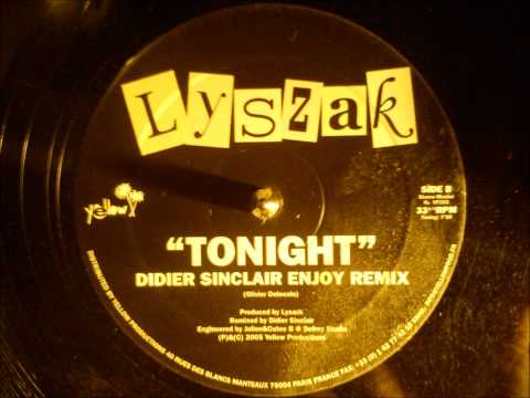 Lyszak - Tonight ( Didier Sinclair enjoy remix )