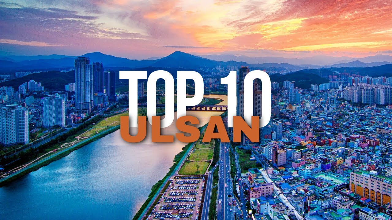 Top 10 Things To Do in Ulsan, South Korea