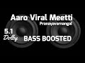 Aaro Viral Meetti Pranayavarnangal BASS BOOSTED 5 1