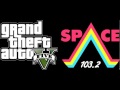 GTA V - SPACE 103.2 (Kano - Can't Hold Back ...
