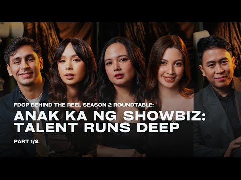 ANAK KA NG SHOWBIZ: TALENT RUNS DEEP 1/2 | Behind the Reel: FDCP Roundtable Discussions