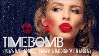 Kylie Minogue - Timebomb (Kiss Me Once tour studio version)