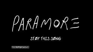 Stop This Song (Lovesick Melody) - Paramore