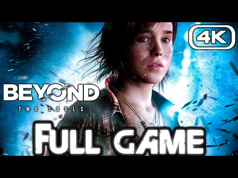 BEYOND TWO SOULS Gameplay Walkthrough FULL GAME (4K 60FPS) No Commentary
