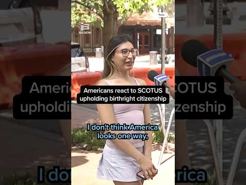 Americans react to SCOTUS upholding birthright citizenship