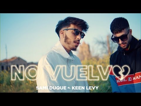 SAMI DUQUE X KEEN LEVY - NO VUELVO (VIDEOCLIP OFICIAL)
