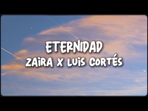 Zaira, Luis Cortés - Eternity (Lyric Video)
