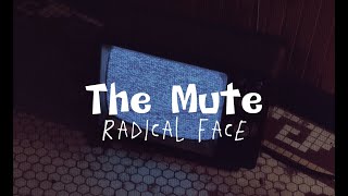 The Mute - Radical Face 🎙 Lyrics