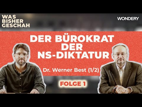 Der Theoretiker der Vernichtung | Dr. Werner Best (1/2) | Was bisher geschah | Podcast