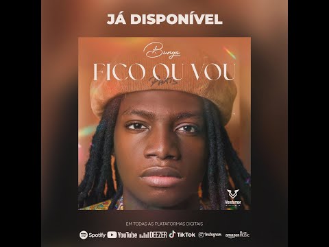 Bunga - Fico ou vou (Video oficial)
