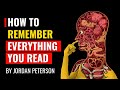 Jordan Peterson How To Remember Everything You Read