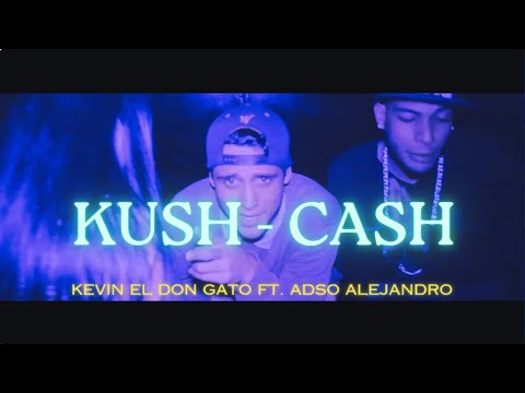 Adso Alejandro ft. Kevin El Don Gato - KUSH CASH (Video Oficial (Prod. By Life Family Music)