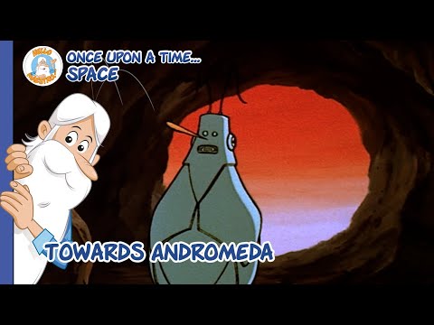 Once Upon A Time... Space | Towards Andromeda | Series 2, Episode 04 | FULL EPISODE