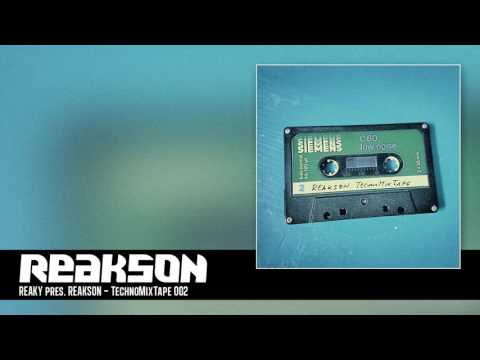 Reaky pres. REAKSON - TechnoMixTape 002
