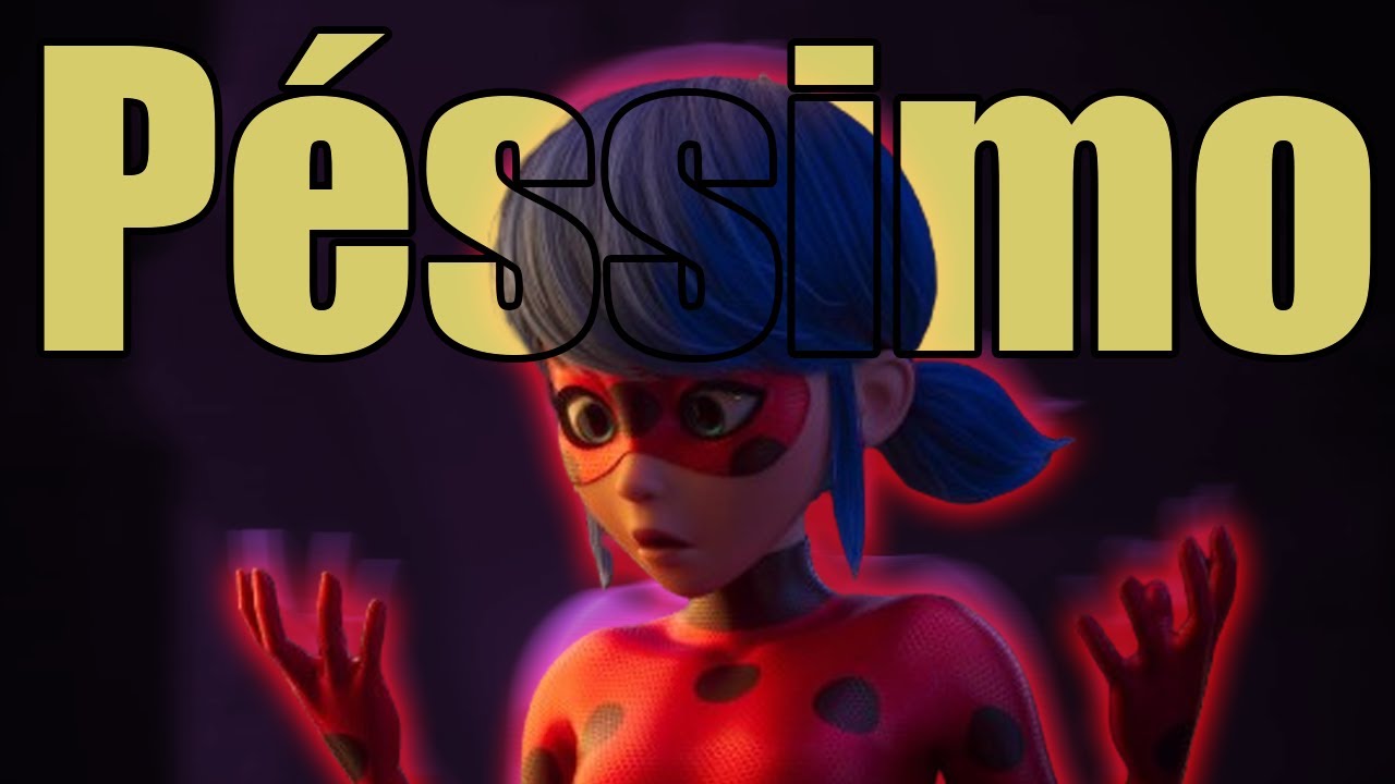 Por que Miraculous é a Pior Serie Já Feita(ou quase)