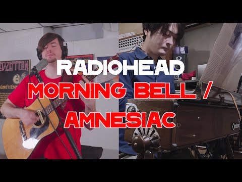 Radiohead - Morning Bell/Amnesiac (Cover by Joe and Taka)