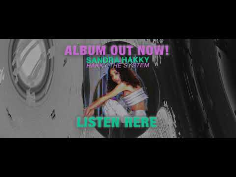 Sandra Hakky - Hakky The System (Album teaser)