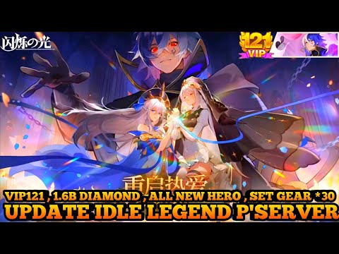 Update New Hero Idle Legends P'Server - Vip121 , All New Hero , 1.6B Dm , 1m Coin Web , Set Gear ★30