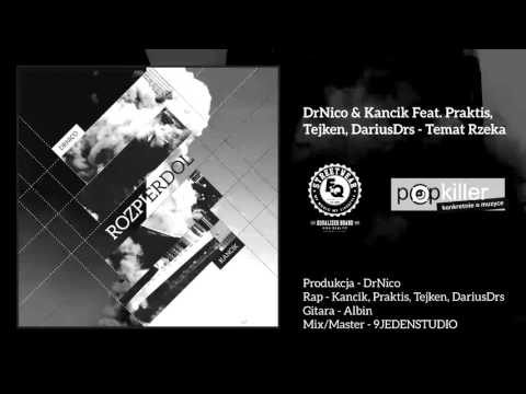 12. DrNico & Kancik Feat.  Praktis, Tejken, DariusDrs - Temat Rzeka