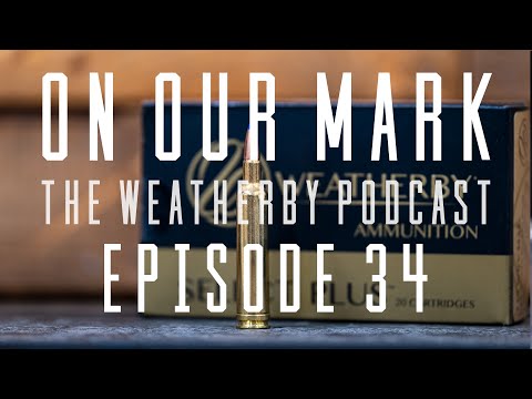 On Our Mark: Episode 34 -The 257 Weatherby Magnum