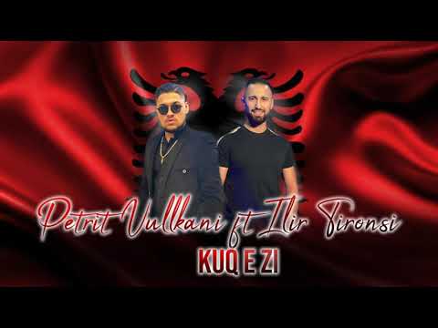 Petrit Vullkani ft. Ilir Tironsi - Kuq e Zi