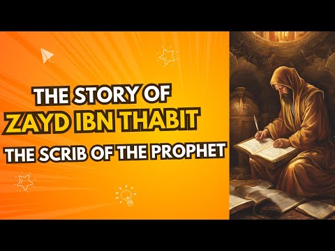 “Zayd ibn Thabit: The Scholar Who Preserved the Qur’an”