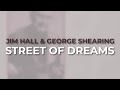 Jim Hall & George Shearing - Street Of Dreams (Official Audio)