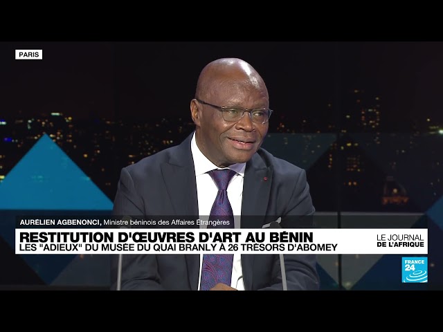 Le ministre des affaires étrangères et de la coopération AGBENONCI sur France24 a/s de la restitution