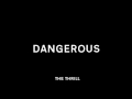 The Thrill - Dangerous (Audio) 