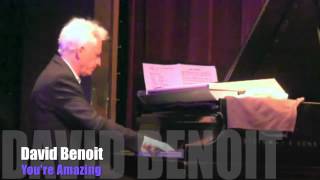 David Benoit - "You're Amazing" LIVE solo from Conversation