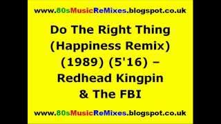 Redhead Kingpin - Do The Right Thing (Happiness Remix) video