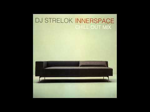 Dj Strelok – Innerspace Chill Out Mix