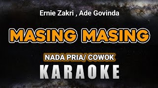 Download lagu MASING MASING – ERNIE ZAKRI, ADE GOVINDA (KARAOKE NADA COWOK/ PRIA) mp3