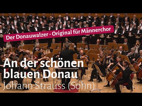 An der schönen blauen Donau, Walzer von Johann Strauss (Sohn) für Männerchor KMGV Chor Wien