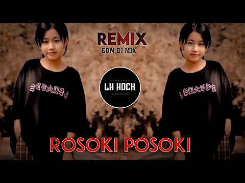 Assamese New Dj Remix Song || Rosoki Posoki || Edm Bass || Lk koch