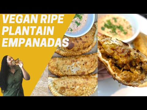 DELICIOUSLY SWEET & SAVORY VEGAN RIPE PLANTAIN EMPANADAS