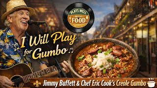 How To Make Gumbo, Jimmy Buffett & New Orleans | Plays Well With Food Volume 1