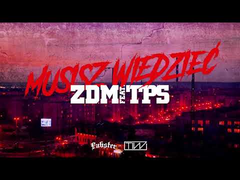 ZDM feat. TPS - Musisz  wiedzieć prod. Fabster