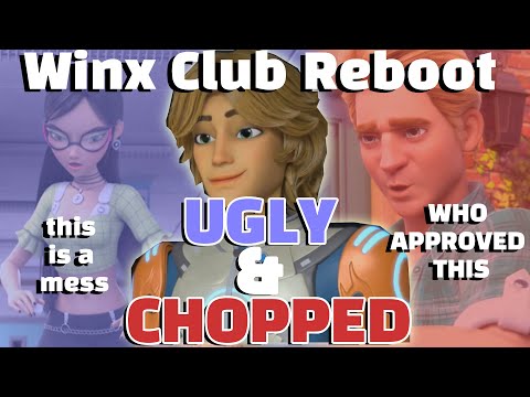 Everyone is UGLY and CHOPPED | Winx Club Reboot Episode 1 Commentary